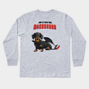 How To Train Your Dachshund Kids Long Sleeve T-Shirt